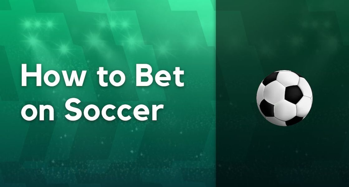 How do you bet smart in soccer?