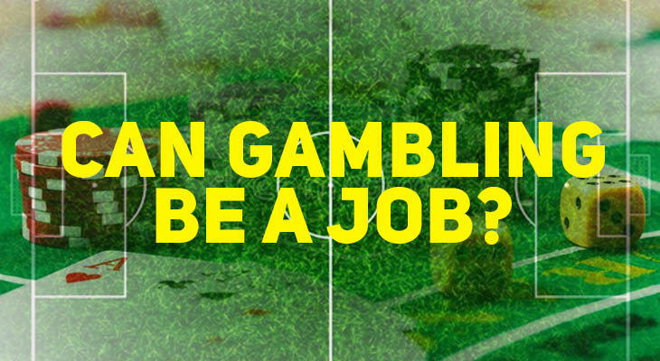 Can gambling be a job